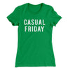 Casual Friday Women's T-Shirt Kelly Green | Funny Shirt from Famous In Real Life