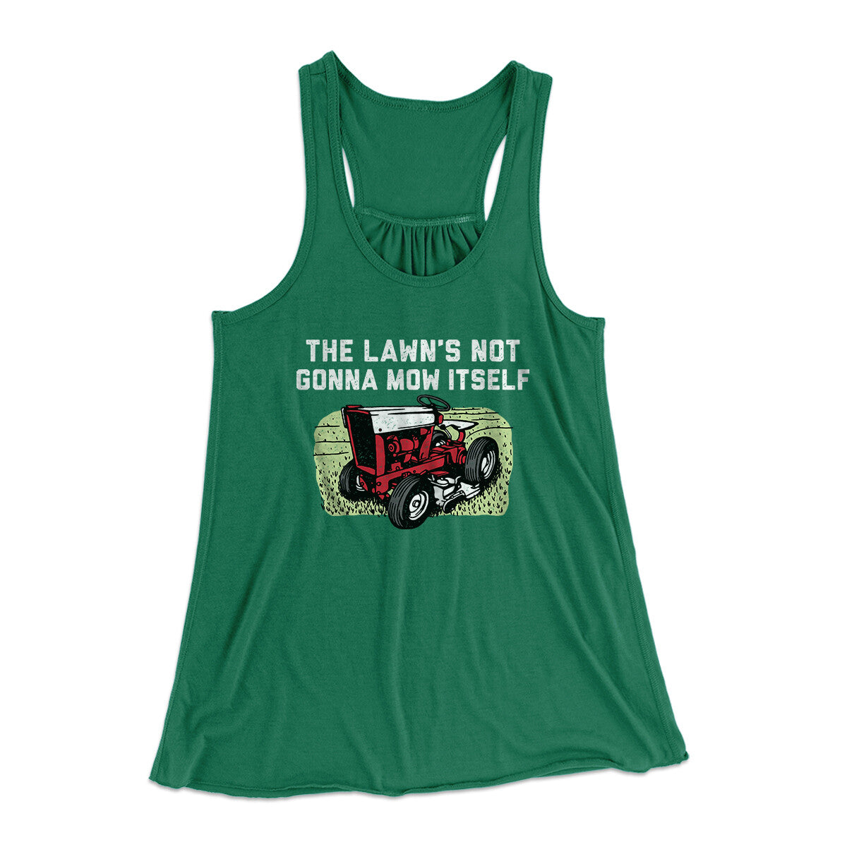 The Lawn's Not Gonna Mow Itself Funny Women's Flowey Racerback Tank Top | Funny Shirt from Famous In Real Life