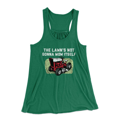 The Lawn's Not Gonna Mow Itself Funny Women's Flowey Racerback Tank Top Kelly Green | Funny Shirt from Famous In Real Life