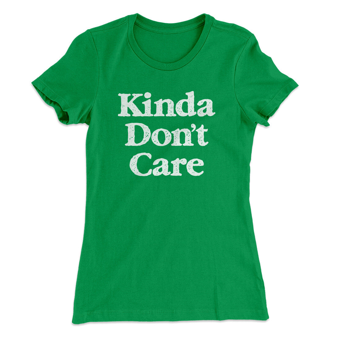 Kinda Don't Care Funny Women's T-Shirt | Funny Shirt from Famous In Real Life