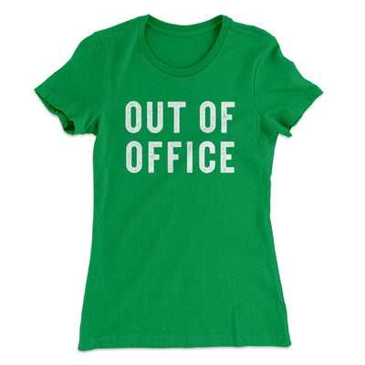 Out Of Office Women's T-Shirt Kelly Green | Funny Shirt from Famous In Real Life
