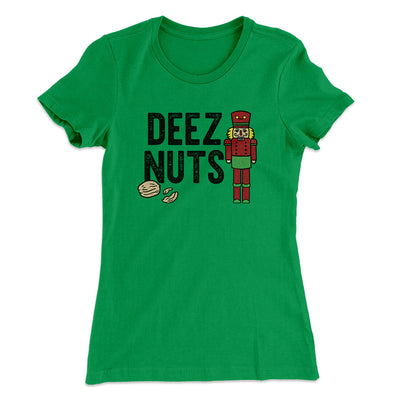 Deez Nuts Women's T-Shirt Kelly Green | Funny Shirt from Famous In Real Life