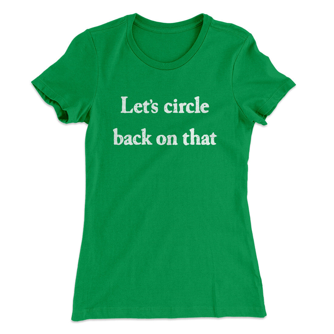 Let’s Circle Back On That Funny Women's T-Shirt | Funny Shirt from Famous In Real Life
