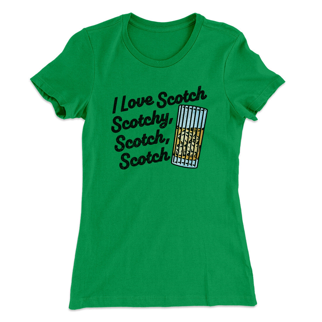 I Love Scotch - Scotchy Scotch Scotch Women's T-Shirt | Funny Shirt from Famous In Real Life