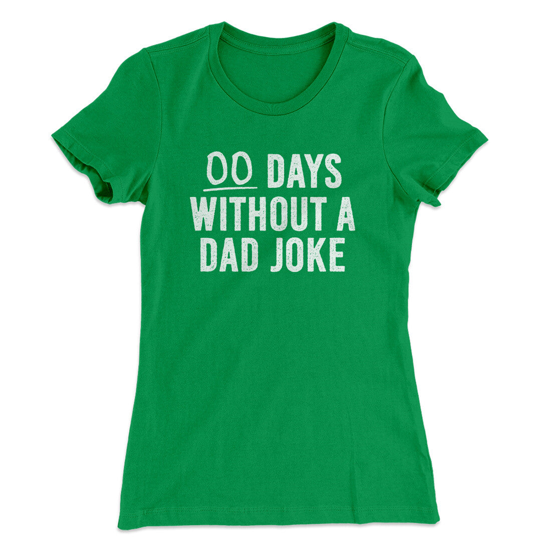 00 Days Without A Dad Joke Funny Women's T-Shirt | Funny Shirt from Famous In Real Life
