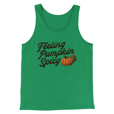 Feeling Pumpkin Spicy Funny Thanksgiving Men/Unisex Tank Top Kelly | Funny Shirt from Famous In Real Life