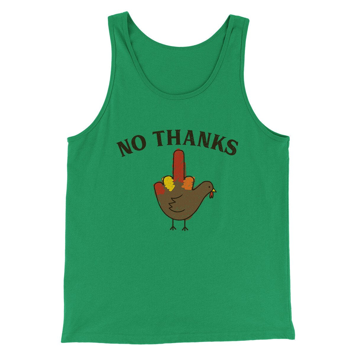 No Thanks Funny Thanksgiving Men/Unisex Tank Top Kelly | Funny Shirt from Famous In Real Life