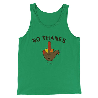 No Thanks Funny Thanksgiving Men/Unisex Tank Top Kelly | Funny Shirt from Famous In Real Life