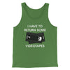 I Have To Return Some Videotapes Funny Movie Men/Unisex Tank Top Leaf | Funny Shirt from Famous In Real Life