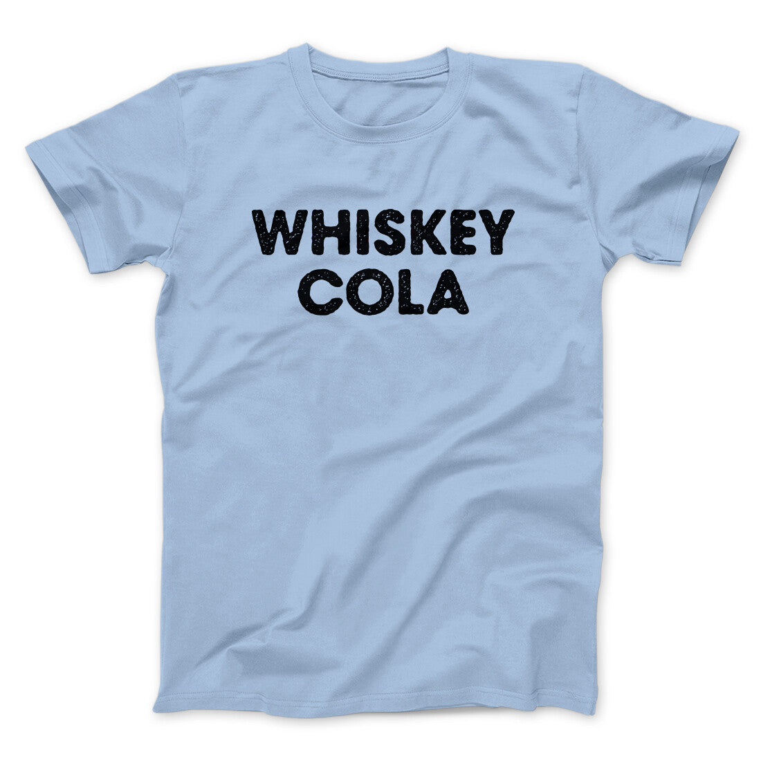 Whiskey Cola Men/Unisex T-Shirt | Funny Shirt from Famous In Real Life