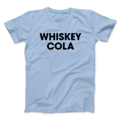 Whiskey Cola Men/Unisex T-Shirt Light Blue | Funny Shirt from Famous In Real Life