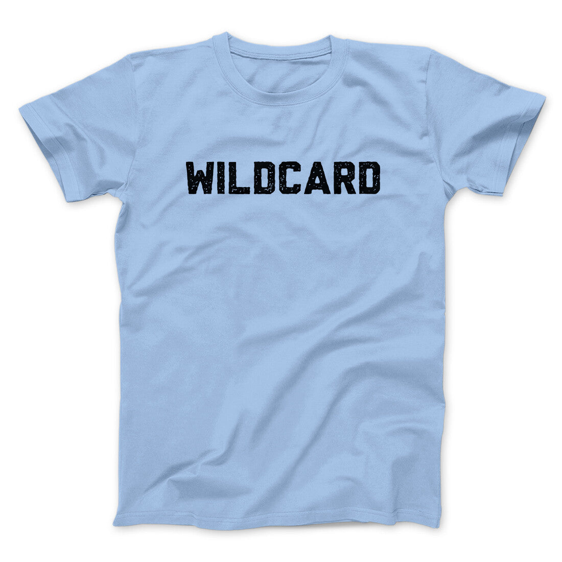 Wildcard Funny Men/Unisex T-Shirt | Funny Shirt from Famous In Real Life