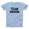 Team Groom Men/Unisex T-Shirt Light Blue | Funny Shirt from Famous In Real Life