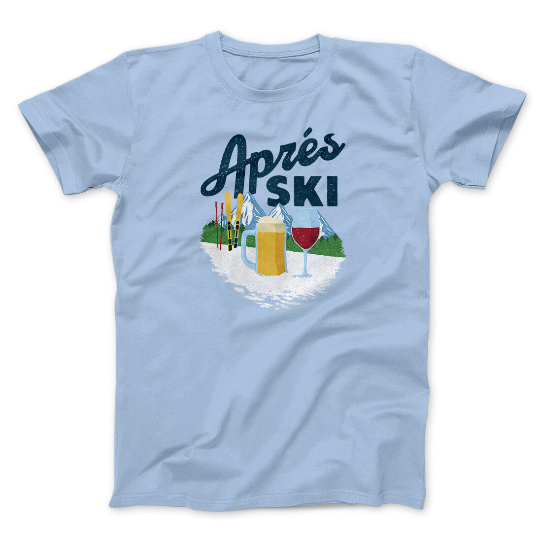 Aprés Ski Men/Unisex T-Shirt | Funny Shirt from Famous In Real Life