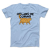 Oh Lawd He Coming Men/Unisex T-Shirt Light Blue | Funny Shirt from Famous In Real Life