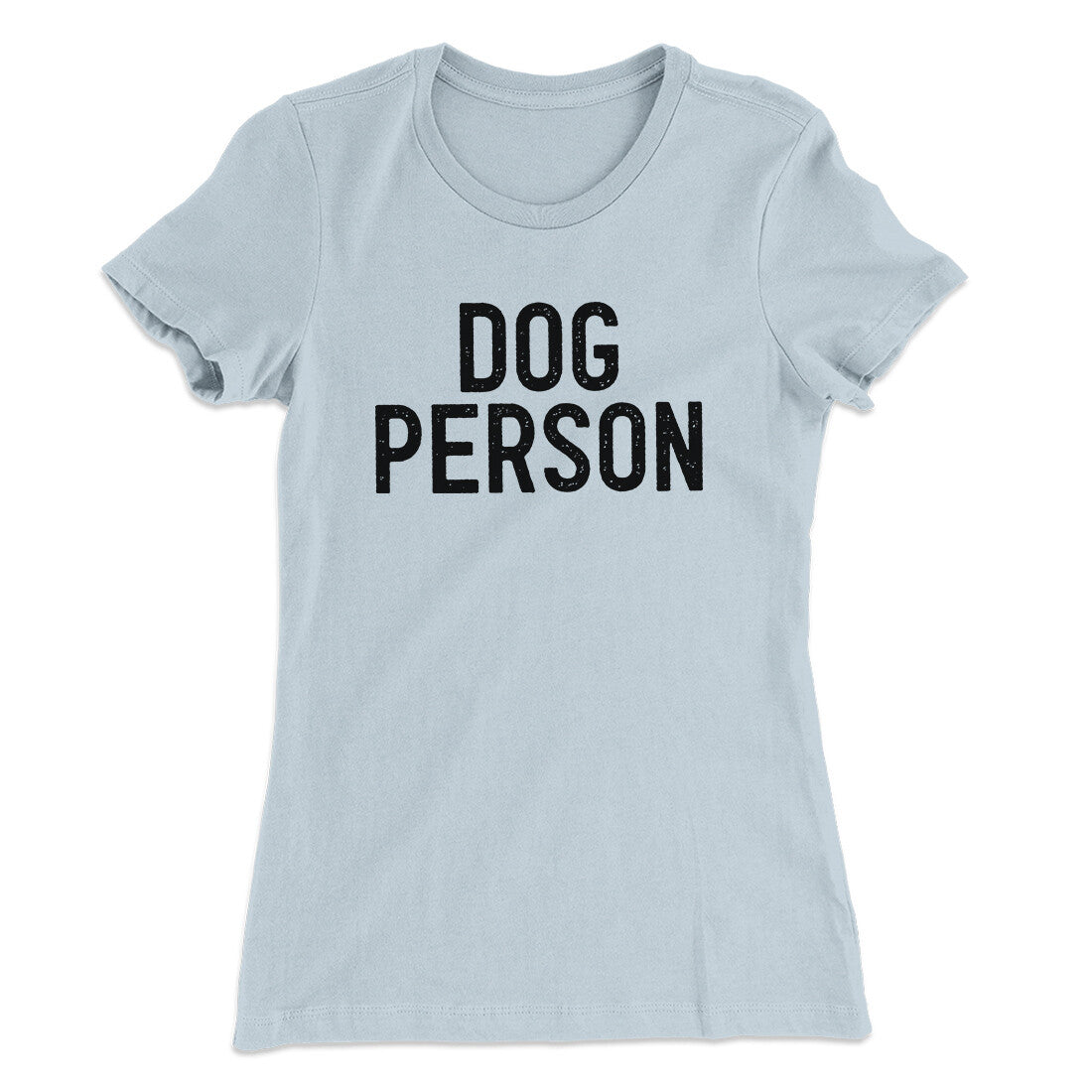 Dog Person Women's T-Shirt | Funny Shirt from Famous In Real Life