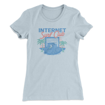 Internet Surf Club Funny Women's T-Shirt Light Blue | Funny Shirt from Famous In Real Life