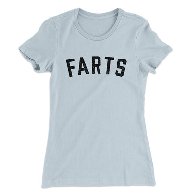 Farts Funny Women's T-Shirt Light Blue | Funny Shirt from Famous In Real Life