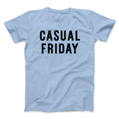 Casual Friday Men/Unisex T-Shirt Light Blue | Funny Shirt from Famous In Real Life
