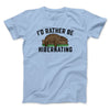 I’d Rather Be Hibernating Funny Men/Unisex T-Shirt Light Blue | Funny Shirt from Famous In Real Life