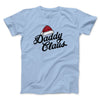 Daddy Claus Men/Unisex T-Shirt Light Blue | Funny Shirt from Famous In Real Life
