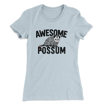 Awesome Possum Funny Women's T-Shirt Light Blue | Funny Shirt from Famous In Real Life