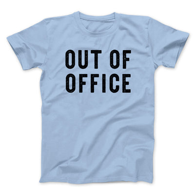 Out Of Office Men/Unisex T-Shirt Light Blue | Funny Shirt from Famous In Real Life