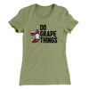 Do Grape Things Women's T-Shirt Light Olive | Funny Shirt from Famous In Real Life