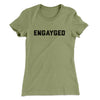 Engayged Women's T-Shirt Light Olive | Funny Shirt from Famous In Real Life