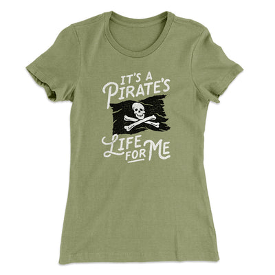 It's A Pirates Life For Me Women's T-Shirt Light Olive | Funny Shirt from Famous In Real Life