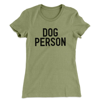 Dog Person Women's T-Shirt Light Olive | Funny Shirt from Famous In Real Life