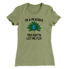I'm A Peacock You Gotta Let Me Fly Women's T-Shirt Light Olive | Funny Shirt from Famous In Real Life