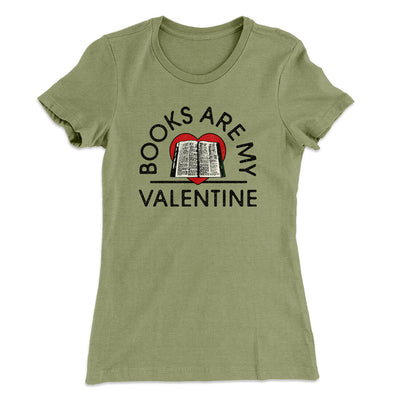 Books Are My Valentine Women's T-Shirt Light Olive | Funny Shirt from Famous In Real Life