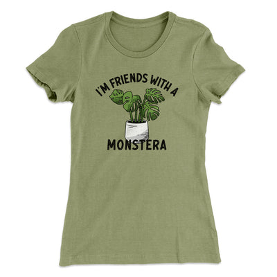 I’m Friends With A Monstera Funny Women's T-Shirt Light Olive | Funny Shirt from Famous In Real Life