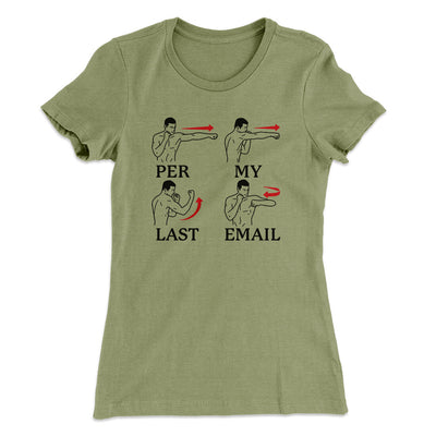 Per My Last Email Funny Women's T-Shirt Light Olive | Funny Shirt from Famous In Real Life