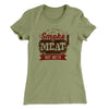 Smoke Meat Not Meth Women's T-Shirt Light Olive | Funny Shirt from Famous In Real Life