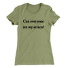 Can Everyone See My Screen Women's T-Shirt Light Olive | Funny Shirt from Famous In Real Life