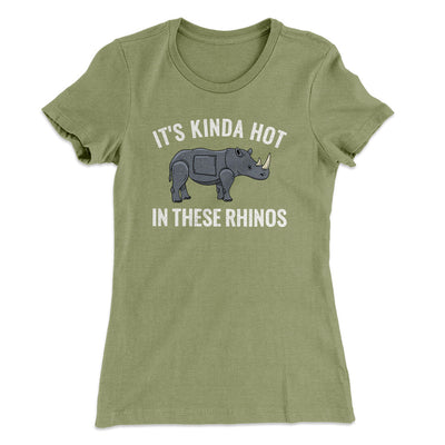 It's Kinda Hot In These Rhinos Women's T-Shirt Light Olive | Funny Shirt from Famous In Real Life