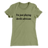 I’m Just Playing Devil’s Advocate Women's T-Shirt Light Olive | Funny Shirt from Famous In Real Life