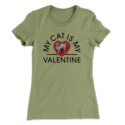 My Cat Is My Valentine Women's T-Shirt Light Olive | Funny Shirt from Famous In Real Life