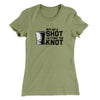 Buy Me A Shot I'm Tying The Knot Women's T-Shirt Light Olive | Funny Shirt from Famous In Real Life