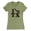 I Chainsaw Texas Women's T-Shirt Light Olive | Funny Shirt from Famous In Real Life