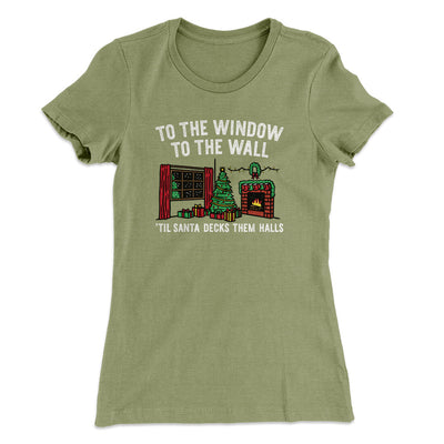 To The Window, To The Wall, ’Til Santa Decks Them Halls Women's T-Shirt Light Olive | Funny Shirt from Famous In Real Life