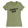 Serenity Now Women's T-Shirt Light Olive | Funny Shirt from Famous In Real Life