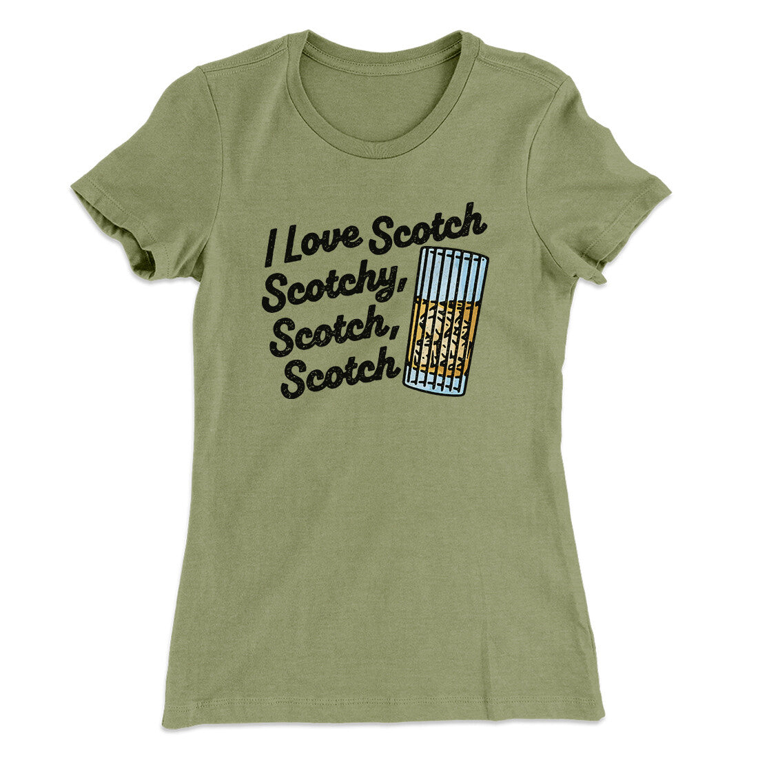 I Love Scotch - Scotchy Scotch Scotch Women's T-Shirt | Funny Shirt from Famous In Real Life