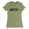 Moist Funny Women's T-Shirt Light Olive | Funny Shirt from Famous In Real Life