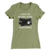 I Have To Return Some Videotapes Women's T-Shirt Light Olive | Funny Shirt from Famous In Real Life
