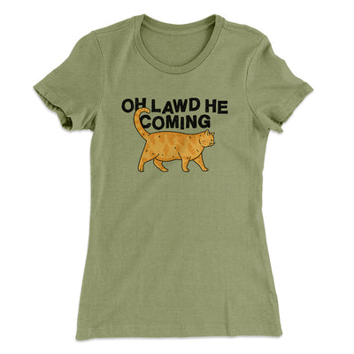 Oh Lawd He Coming Women's T-Shirt Light Olive | Funny Shirt from Famous In Real Life