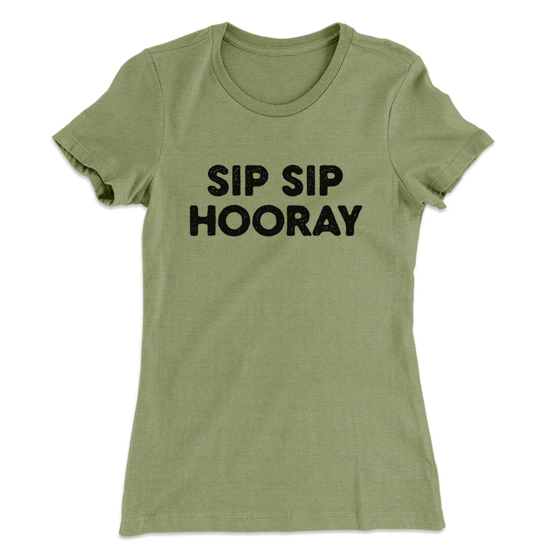 Sip Sip Hooray Women's T-Shirt | Funny Shirt from Famous In Real Life