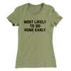 Most Likely To Leave Early Funny Women's T-Shirt Light Olive | Funny Shirt from Famous In Real Life